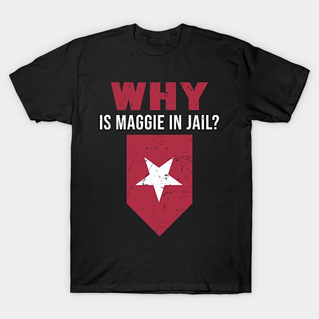 Space Prison Force - Why Is Maggie In Jail T-Shirt by sheepmerch